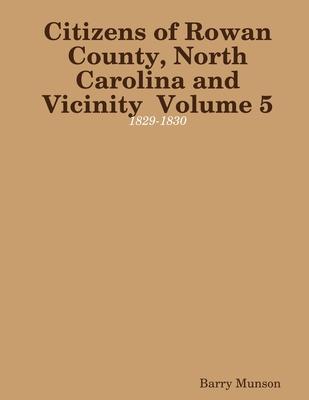 Citizens of Rowan County, North Carolina and Vicinity Volume 5: 1829-1830