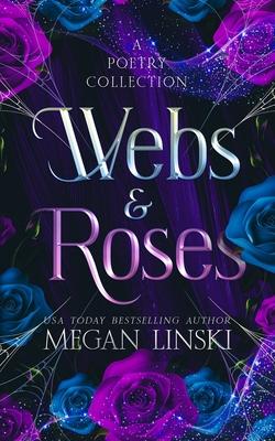 Webs & Roses: A Poetry Collection