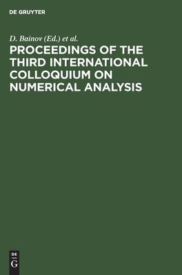 Proceedings of the Third International Colloquium on Numerical Analysis: Plovdiv, Bulgaria, 13-17 August, 1994