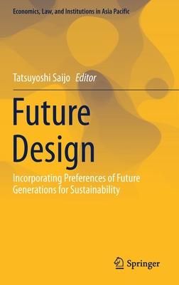 Future Design: Incorporating Preferences of Future Generations for Sustainability