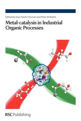 Metal-Catalysis in Industrial Organic Processes: Rsc