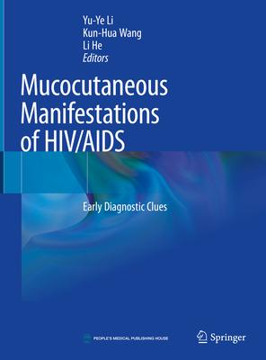 Mucocutaneous Manifestation of Hiv/AIDS: Early Diagnostic Clues