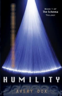 Humility: Book #1 of The Schema Trilogy