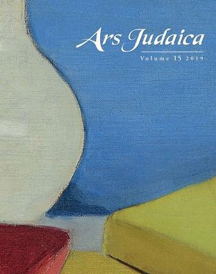 Ars Judaica: The Bar-Ilan Journal of Jewish Art, Volume 15