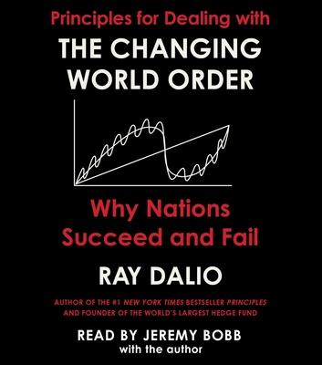 The Changing World Order: Why Nations Succeed or Fail