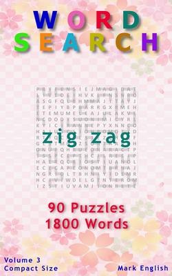 Word Search: Zig Zag, 90 Puzzles, 1800 Words, Volume 3, Compact 5x8 Size