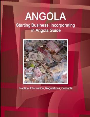 Angola: Starting Business, Incorporating in Angola Guide - Practical Information, Regulations, Contacts