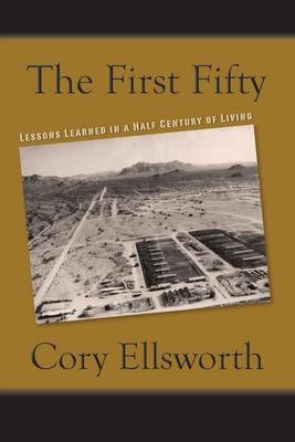 The First Fifty: Lessons Learned in a Half Century of Living