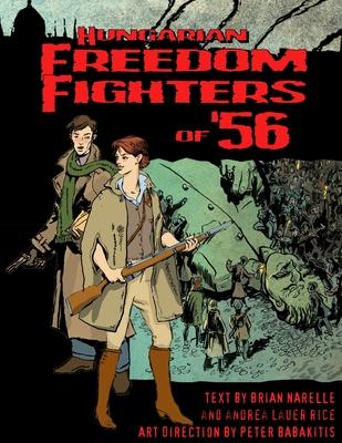 Hungarian Freedom Fighters of ’’56