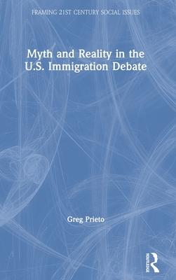 The U.S. Immigration Debate: The Myths and Realities of Immigration in the United States