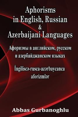 Aphorisms in English, Russian & Azerbaijani Languages