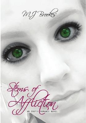 Stems of Affliction: An Erotic Romance Novel