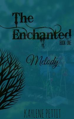 The Enchanted - Book One - Melody