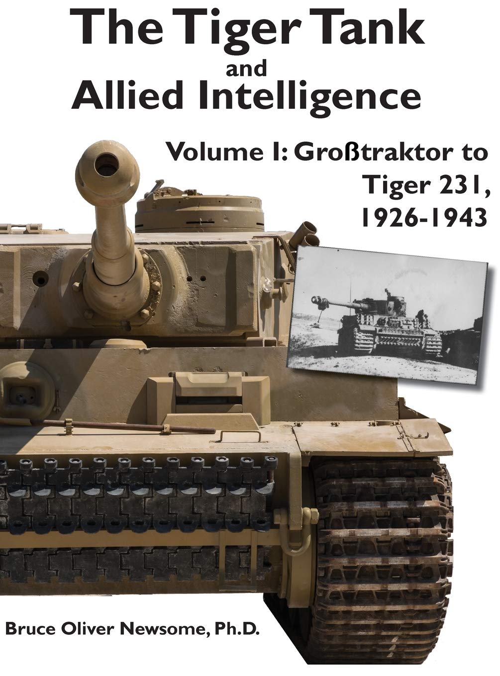 The Tiger Tank and Allied Intelligence: Grosstraktor to Tiger 231, 1926-1943