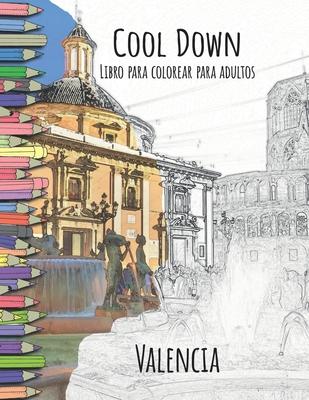 Cool Down - Libro para colorear para adultos: Valencia