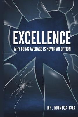 Excellence: Why Being Average is Never an Option