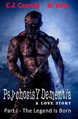 Psychosis Y Dementia - A Love Story: The Body Count Begins...