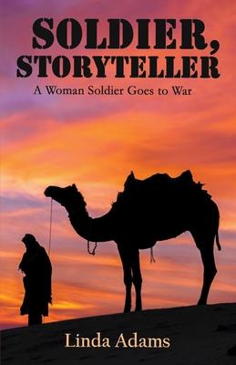 Soldier, Storyteller: A Woman Soldier Goes to War