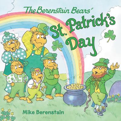 The Berenstain Bears’’ Saint Patrick’’s Day