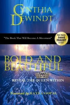 Bold and Beautiful: Reveal the Queen Within