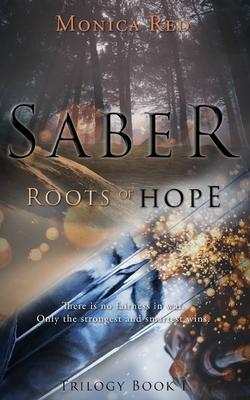 Saber: Roots of Hope, Trilogy Book 1