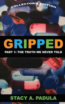 Gripped Part 1: The Truth We Never Told