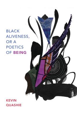 Black Aliveness, or a Poetics of Being