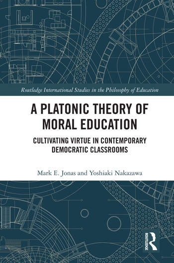 A Platonic Theory of Moral Education: Cultivating Virtue in Contemporary Democratic Classrooms