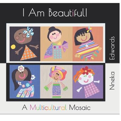 I Am Beautiful!: A Multicultural Mosaic