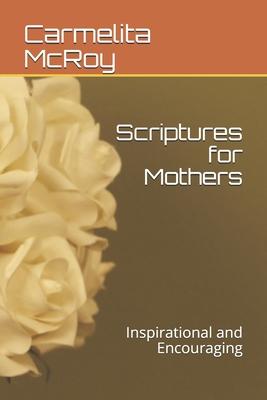 Scriptures for Mothers: Inspirational and Encouraging
