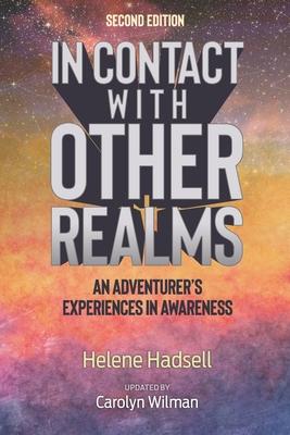 In Contact With Other Realms: An Adventurer’’s Experiences in Awareness
