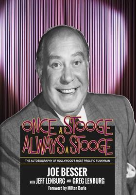 Once a Stooge, Always a Stooge: The Autobiography of Hollywood’’s Most Prolific Funnyman