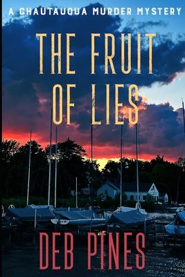 The Fruit of Lies: A Chautauqua Murder Mystery