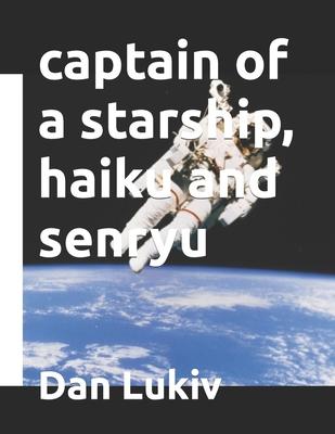 captain of a starship, haiku and senryu