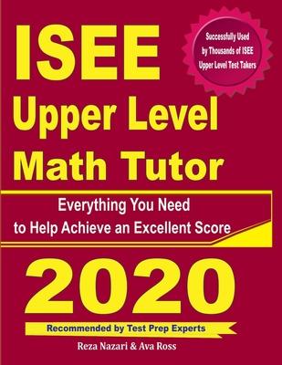 ISEE Upper Level Math Tutor: Everything You Need to Help Achieve an Excellent Score