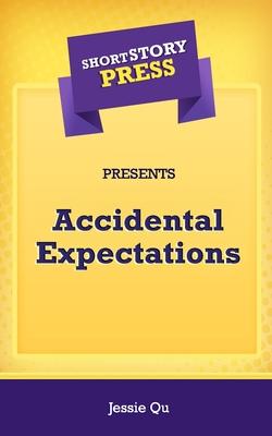 Short Story Press Presents Accidental Expectations