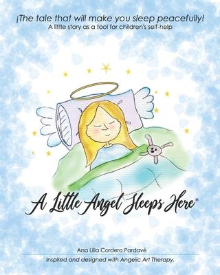 A little angel sleeps here.: The tale that will make you sleep peacefully