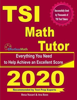 TSI Math Tutor: Everything You Need to Help Achieve an Excellent Score