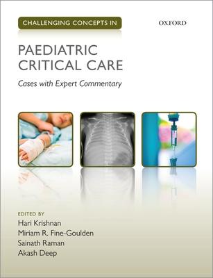 Challenging Concepts in Paediatric Critical Care: Cases with Expert Commentary