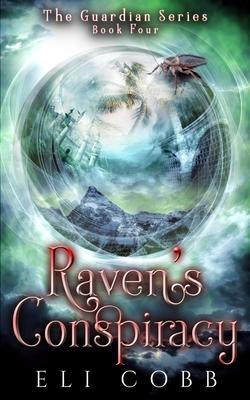 Raven’’s Conspiracy: Book 4, The Guardian Series