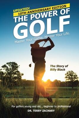 The Power Of Golf: Master Your Game. Master Your Life.