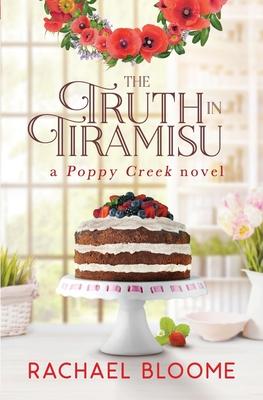 The Truth in Tiramisu: A Poppy Creek Novel