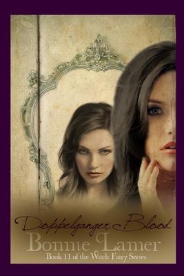 Doppelganger Blood: Book 11 of The Witch Fairy Series
