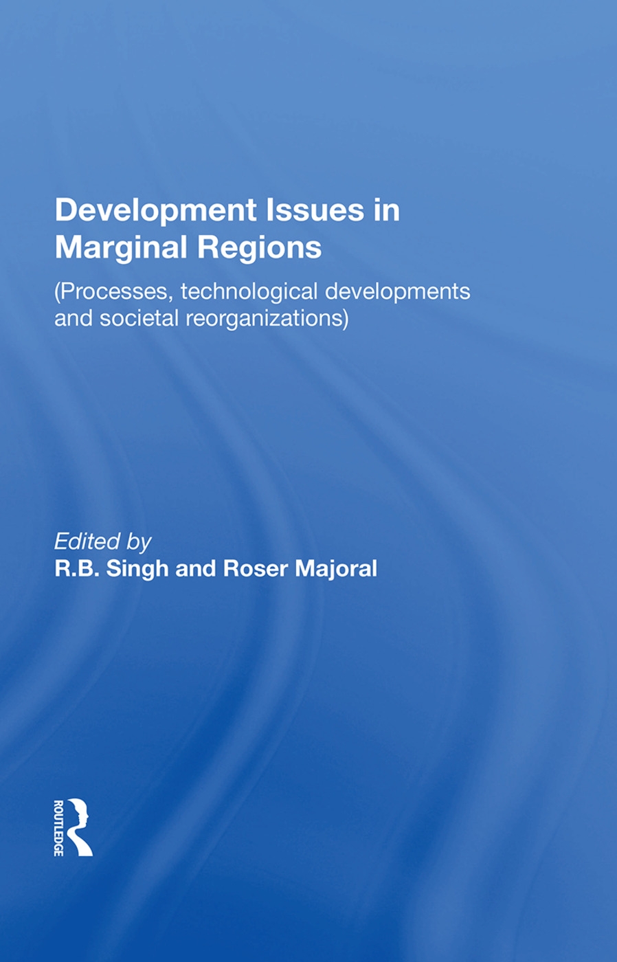 Development Issues in Marginal Regions: Processes, Technological Developments and Societal Reorganizations