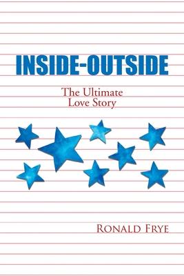 Inside-Outside: The Ultimate Love Story