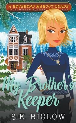 My Brother’’s Keeper (A Reverend Margot Quade Cozy Mystery #4)
