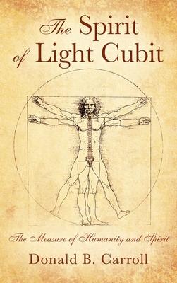 The Spirit of Light Cubit: The Measure of Humanity and Spirit