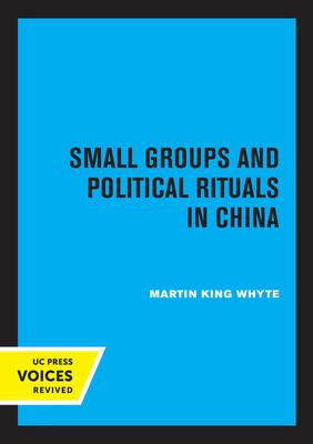 Small Groups and Political Rituals in China