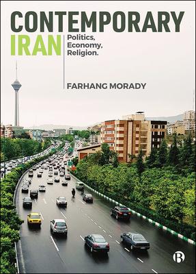 Contemporary Iran: Politics, Economy, Religion