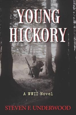 Young Hickory: A WWII Novel
